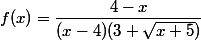 f(x)=\dfrac{4-x}{(x-4)(3+\sqrt{x+5})}